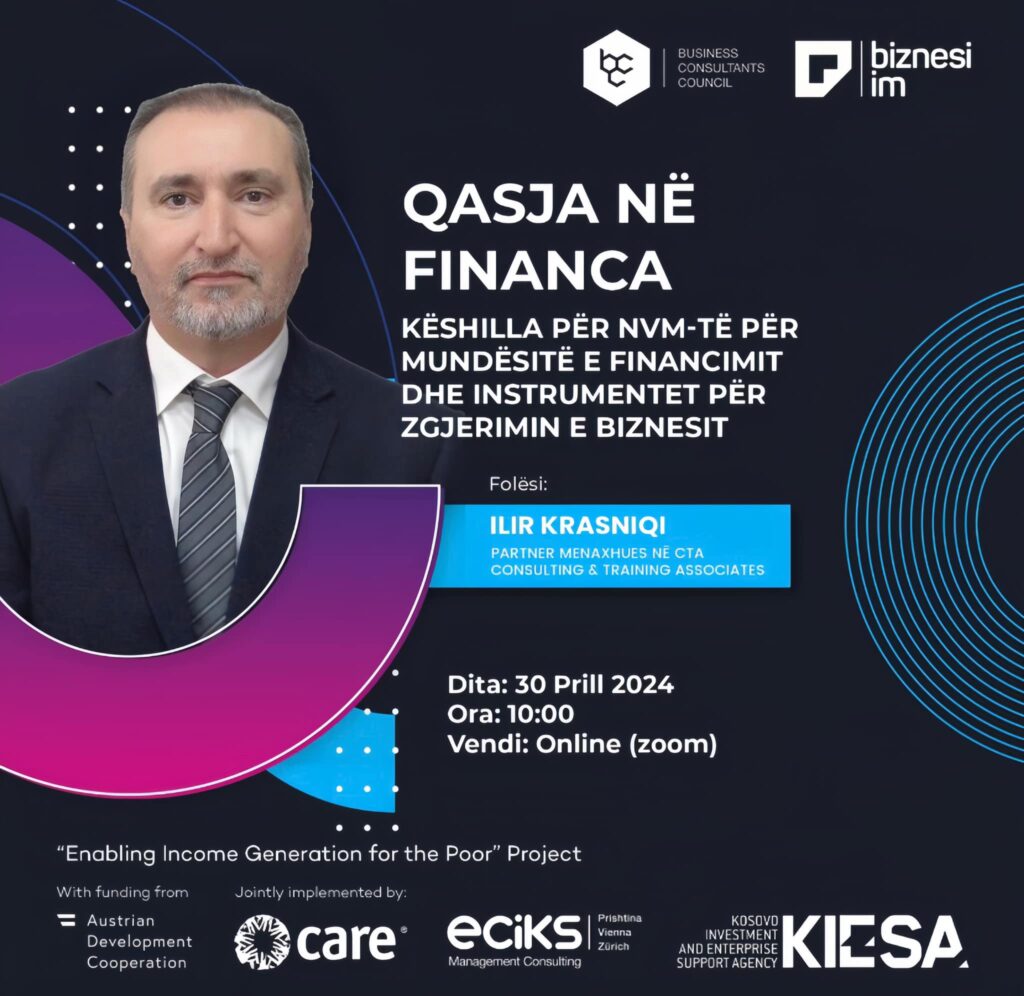 Ftesë për pjesëmarrje në Webinarin: Qasja në Financa – Këshilla për NVM-të për mundësitë e financimit dhe instrumentet për zgjerimin e biznesit me Folës: Ilir Krasniqi